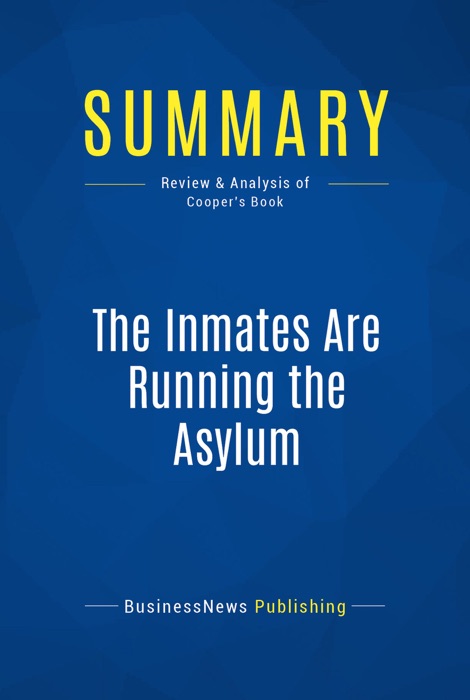 Summary: The Inmates Are Running the Asylum