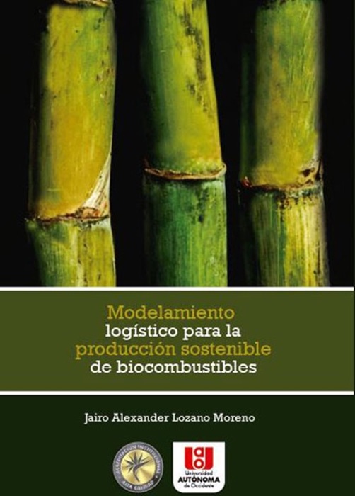 Modelamiento logístico para la producción sostenible de biocombustibles