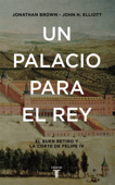 Un palacio para el Rey - John H. Elliott & Jonathan Brown