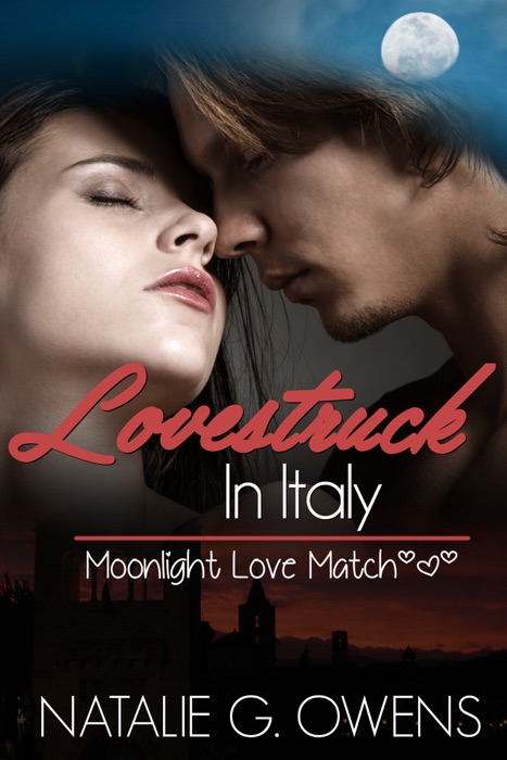 Lovestruck in Italy (A Moonlight Love Match short romance)