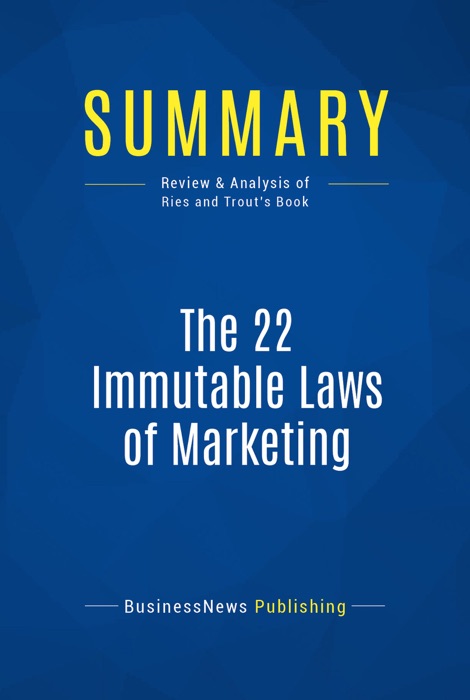 Summary: The 22 Immutable Laws of Marketing