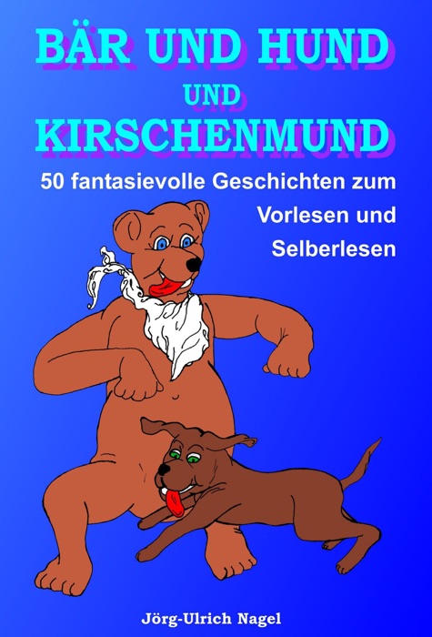 Bär und Hund und Kirschenmund