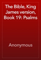 The Bible, King James version, Book 19: Psalms
