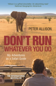 DON'T RUN, Whatever You Do - Peter Allison