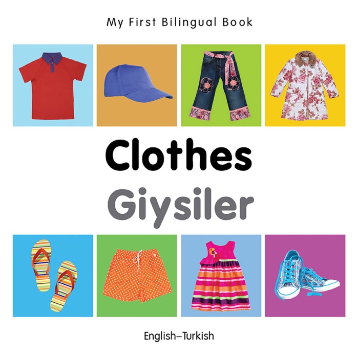 My First Bilingual Book–Clothes (English–Turkish)