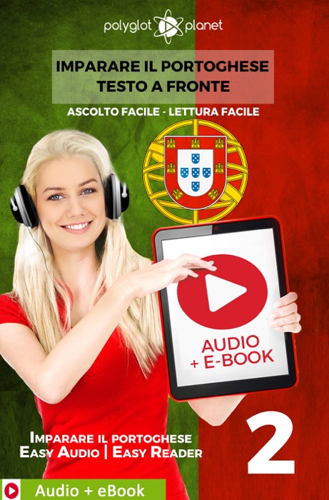 Imparare il portoghese - Testo a fronte : Lettura facile - Ascolto facile : Audio + E-Book num. 2