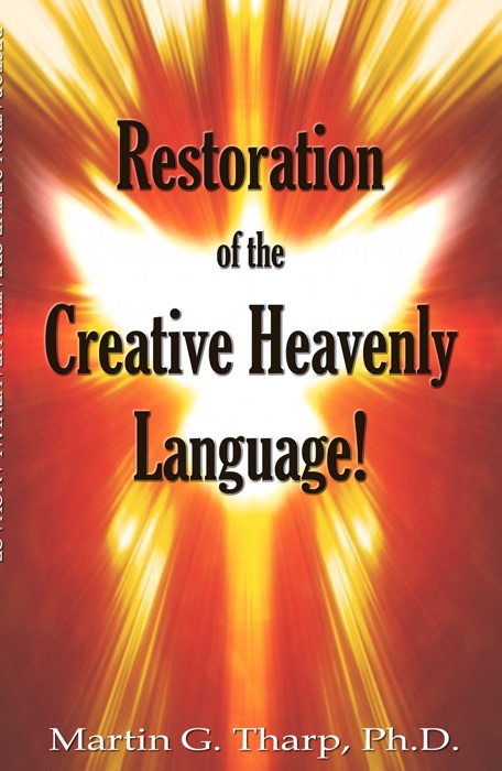 Restoration of the Creative Heavenly Language!