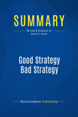 Summary: Good Strategy Bad Strategy - BusinessNews Publishing