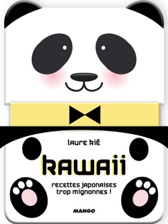 Kawaii, recettes japonaises trop mignonnes ! - Laure Kié
