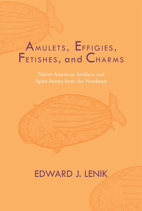 Amulets, Effigies, Fetishes, and Charms