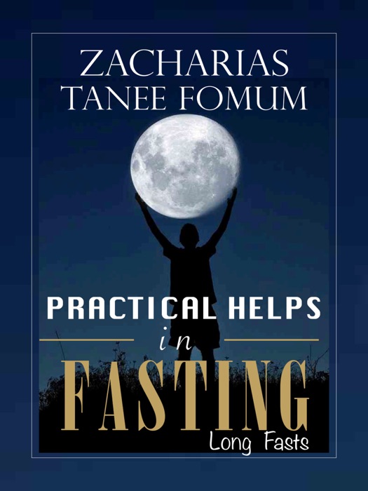 Practical Helps in Fasting Long Fasts