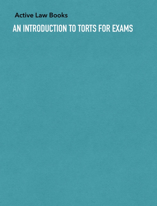 An Introduction To Torts For Exams