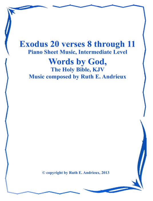 Book Title exodus 20 verses 8 through 11, piano sheet music-intermediate level
