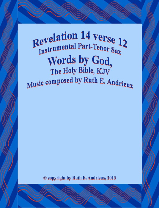 Revelation 14 verse 12, Instrumental Part-Tenor Sax