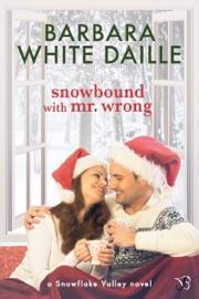Snowbound with Mr. Wrong - Barbara White Daille by  Barbara White Daille PDF Download