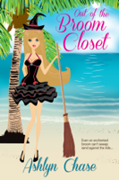 Ashlyn Chase - Out of the Broom Closet (Book 3 Love Spells Gone Wrong Series) artwork