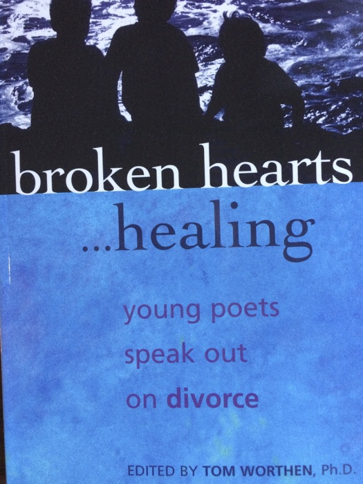 Broken Hearts…Healing: Young Poets Speak Out on Divorce