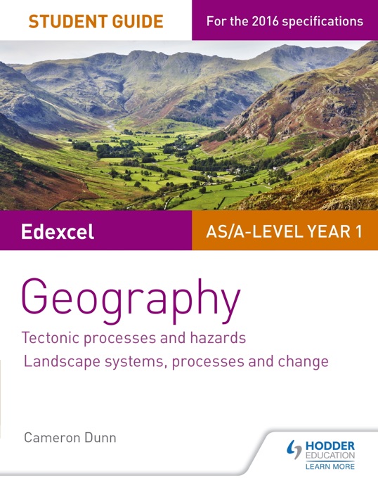 Edexcel AS/A-level Geography Student Guide 1: Tectonic Processes and Hazards; Landscape Systems, Processes and Change