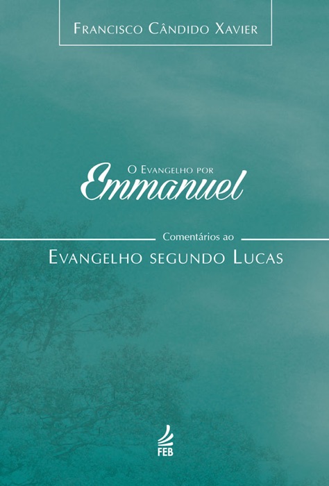 O evangelho por Emmanuel - Lucas