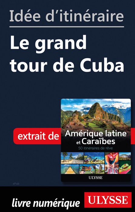 Idée d'itinéraire - Le grand tour de Cuba