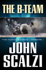 The Human Division #1: The B-Team