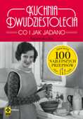 Kuchnia dwudziestolecia - Agnieszka Jeż, Andrzej Kaflik, Irmina Wala-Pęgierska, Justyna Mrowiec, Michał Pęgierski, Grażyna Jędrzejec & Marcin Fabijański