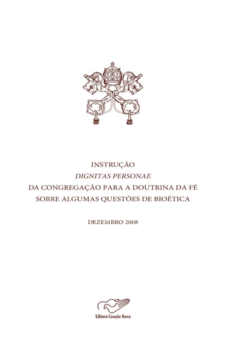 Instrução Dignitas Personae da Congregação para a Doutrina da Fé sobre questões de bioética