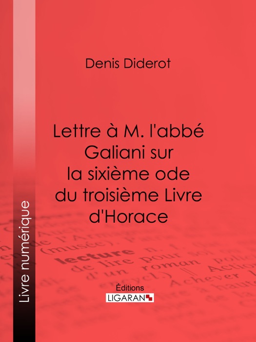 Lettre à M. l'abbé Galiani sur la sixième ode du troisième Livre d'Horace