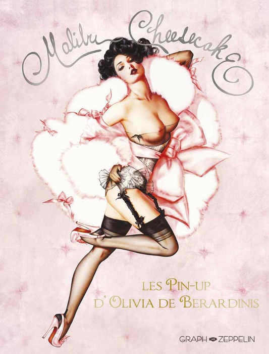 Malibu Cheesecake - Les pin-up d'Olivia de Bérardinis