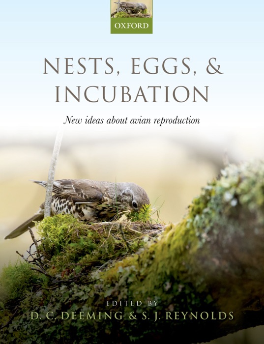 Nests, Eggs, and Incubation: New Ideas About Avian Reproduction