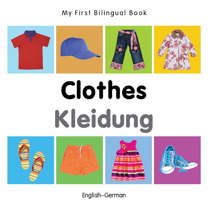 My First Bilingual Book–Clothes (English–German)