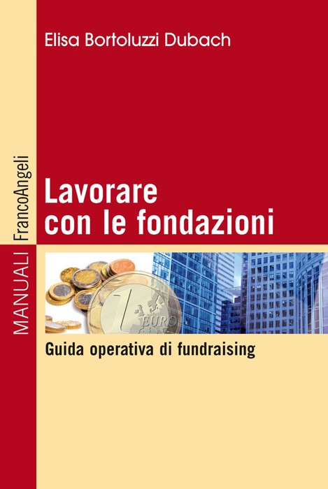 Lavorare con le fondazioni. Guida operativa di fundraising