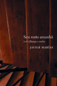 Seu rosto amanhã - vol. 2 - Javier Marías