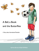 A Ball, a Book and the Butterflies - Sally McWilliam & Anna Barratt