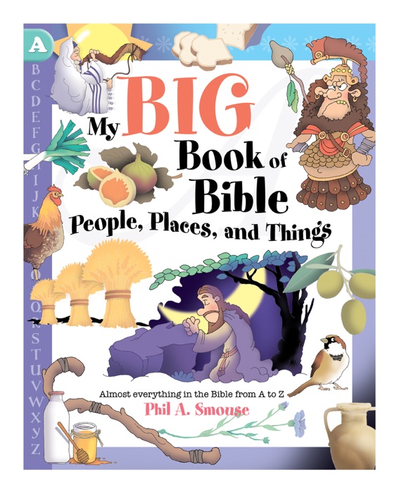 My Big Book of Bible People, Places and Things