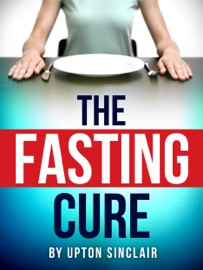 The Fasting Cure - Upton Sinclair