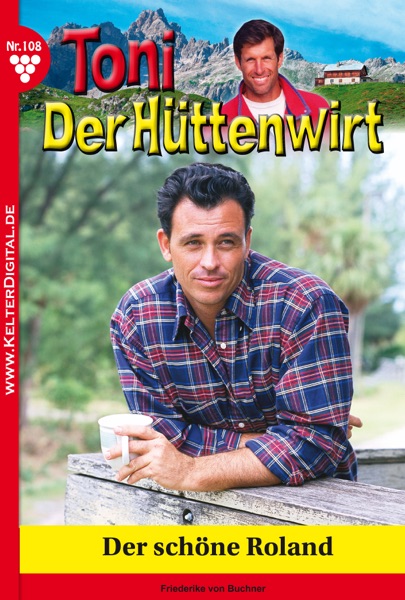 Toni der Hüttenwirt 108 – Heimatroman