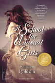 A School for Unusual Girls - Kathleen Baldwin