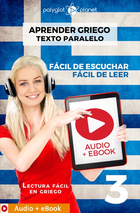 Aprender griego - Texto paralelo : Fácil de leer - Fácil de escuchar : Audio + eBook n.º 3
