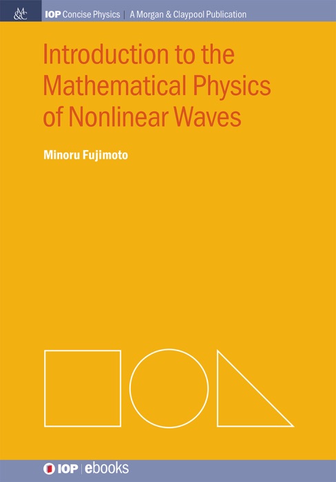 Introduction to the Mathematical Physics of Nonlinear Waves