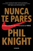 Nunca te pares - Phil Knight