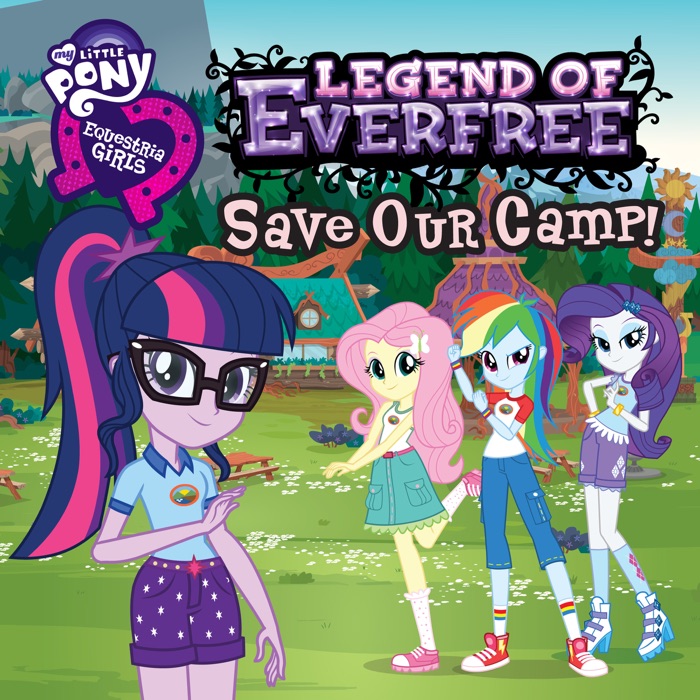 My Little Pony: Equestria Girls: Legend of Everfree: Save Our Camp!