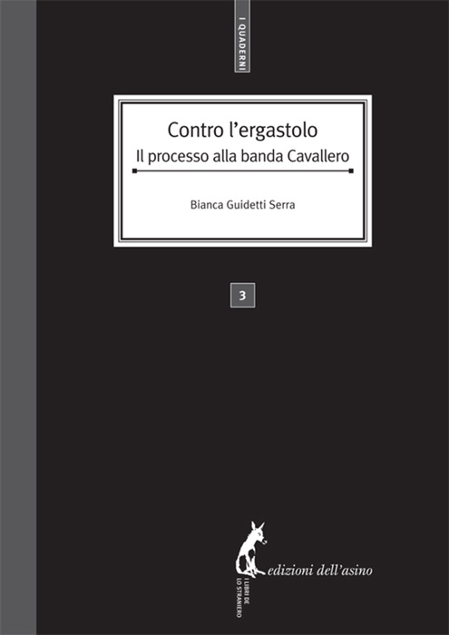 Contro l'ergastolo. Il processo alla banda Cavallero