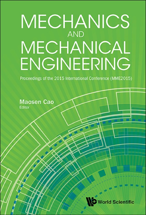 Mechanics And Mechanical Engineering - Proceedings Of The 2015 International Conference (Mme2015)