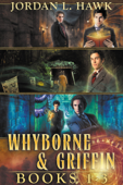 Whyborne and Griffin, Books 1-3 - Jordan L. Hawk