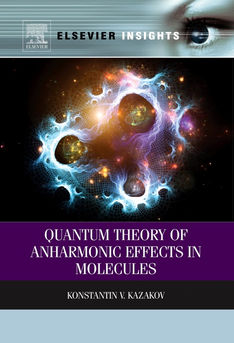 Quantum Theory of Anharmonic Effects in Molecules (Enhanced Edition)