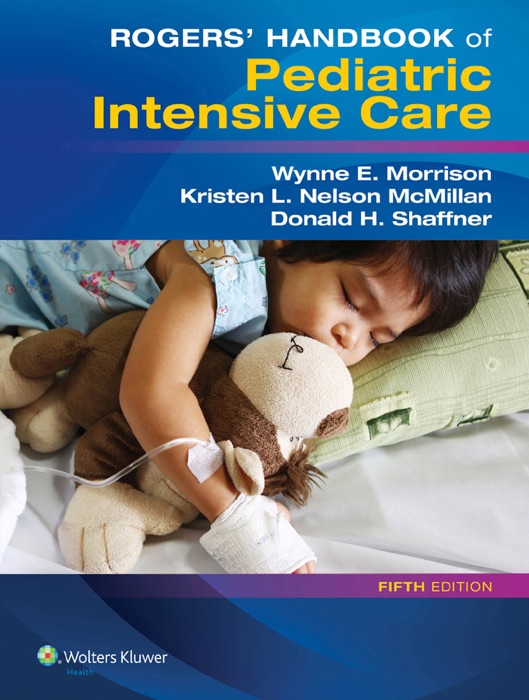 Rogers’ Handbook of Pediatric Intensive Care