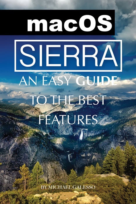 Macos Sierra: An Easy Guide to the Best Features