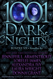 1001 Dark Nights: Bundle Six - Jennifer L. Armentrout, Lorelei James, Alexandra Ivy, Laura Wright, Donna Grant, Rebecca Yarros & Kennedy Layne by  Jennifer L. Armentrout, Lorelei James, Alexandra Ivy, Laura Wright, Donna Grant, Rebecca Yarros & Kennedy Layne PDF Download