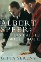 Gitta Sereny - Albert Speer: His Battle With Truth artwork